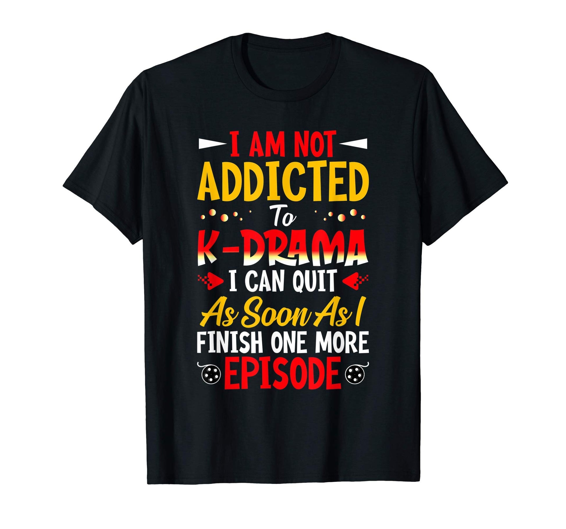 Im Not Addicted To K Drama K Pop T-Shirt - Streetwear Style Men Women - T-Shirt, Sweatshirt, Hoodie