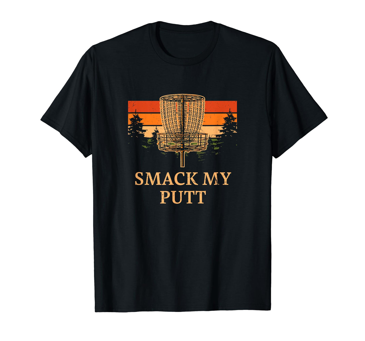 Smack My Putt Disc Golf Pun Golfer T-Shirt - Fun Novelty Design Unisex - T-Shirt, Sweatshirt, Hoodie
