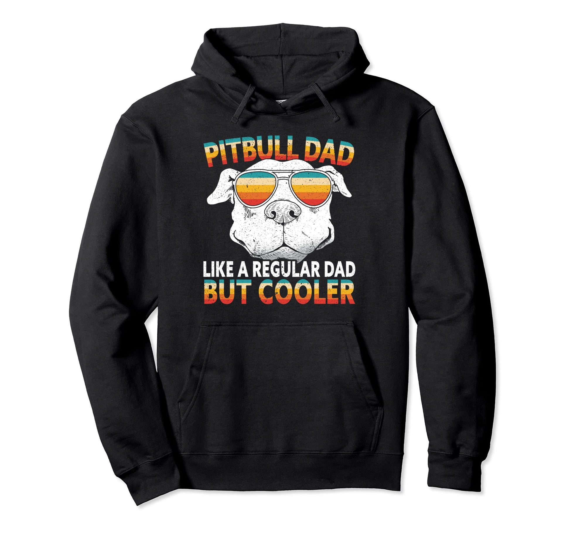 Pitbull Dad Like Regular Dad But Cooler Hoodie - Custom Art Print Unisex - T-Shirt, Sweatshirt, Hoodie