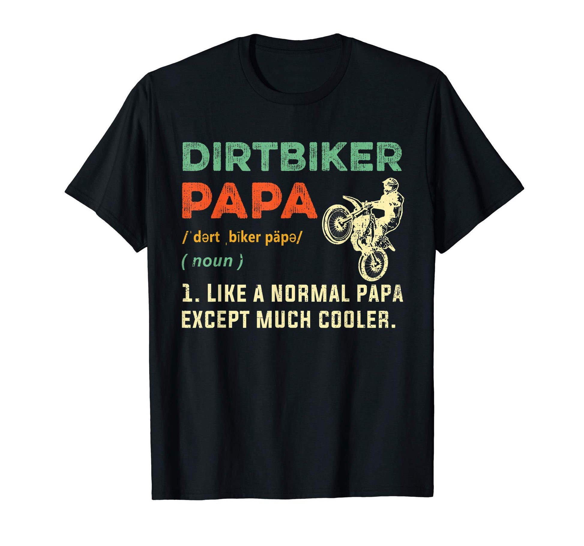 Papa Dirt Bike Gift Dad Dirtbike T-Shirt - Casual Everyday Wear Unisex - T-Shirt, Sweatshirt, Hoodie