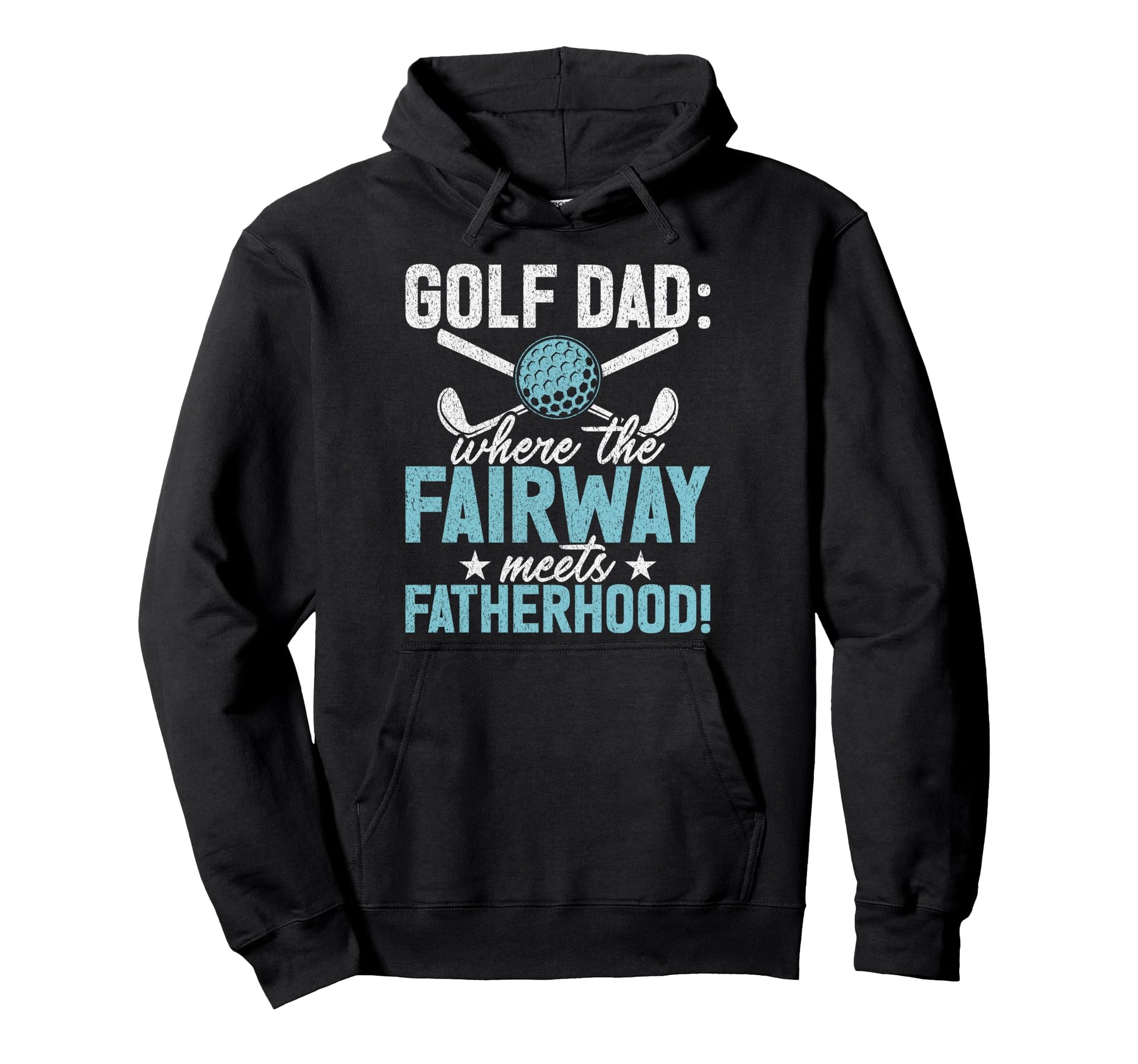 Golf Dad Where Fairway Meets Fatherhood Hoodie - Graphic Print Men Women - T-Shirt, Sweatshirt, Hoodie