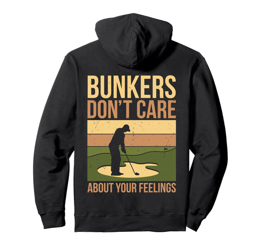Bunkers Dont Care About Your Hoodie - Casual Everyday Wear Men Women - T-Shirt, Sweatshirt, Hoodie