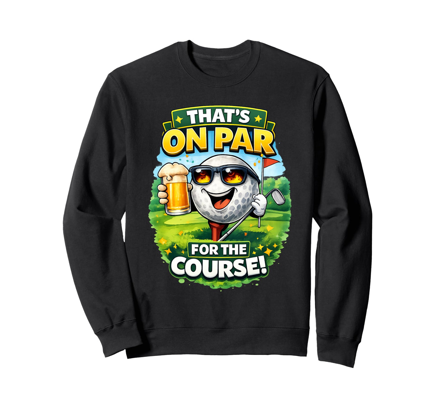 Golf Thats Par Course Funny Golf Beer Sweatshirt - Unique Graphic Unisex - T-Shirt, Sweatshirt, Hoodie