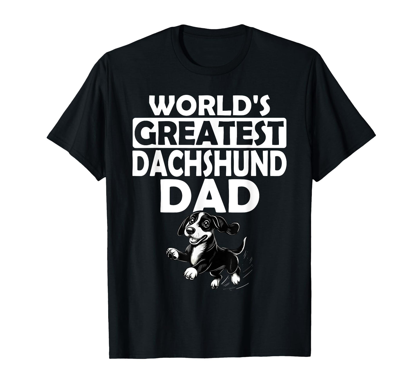 Worlds Greatest Dachshund Dad T-Shirt - Streetwear Style for Adults - T-Shirt, Sweatshirt, Hoodie