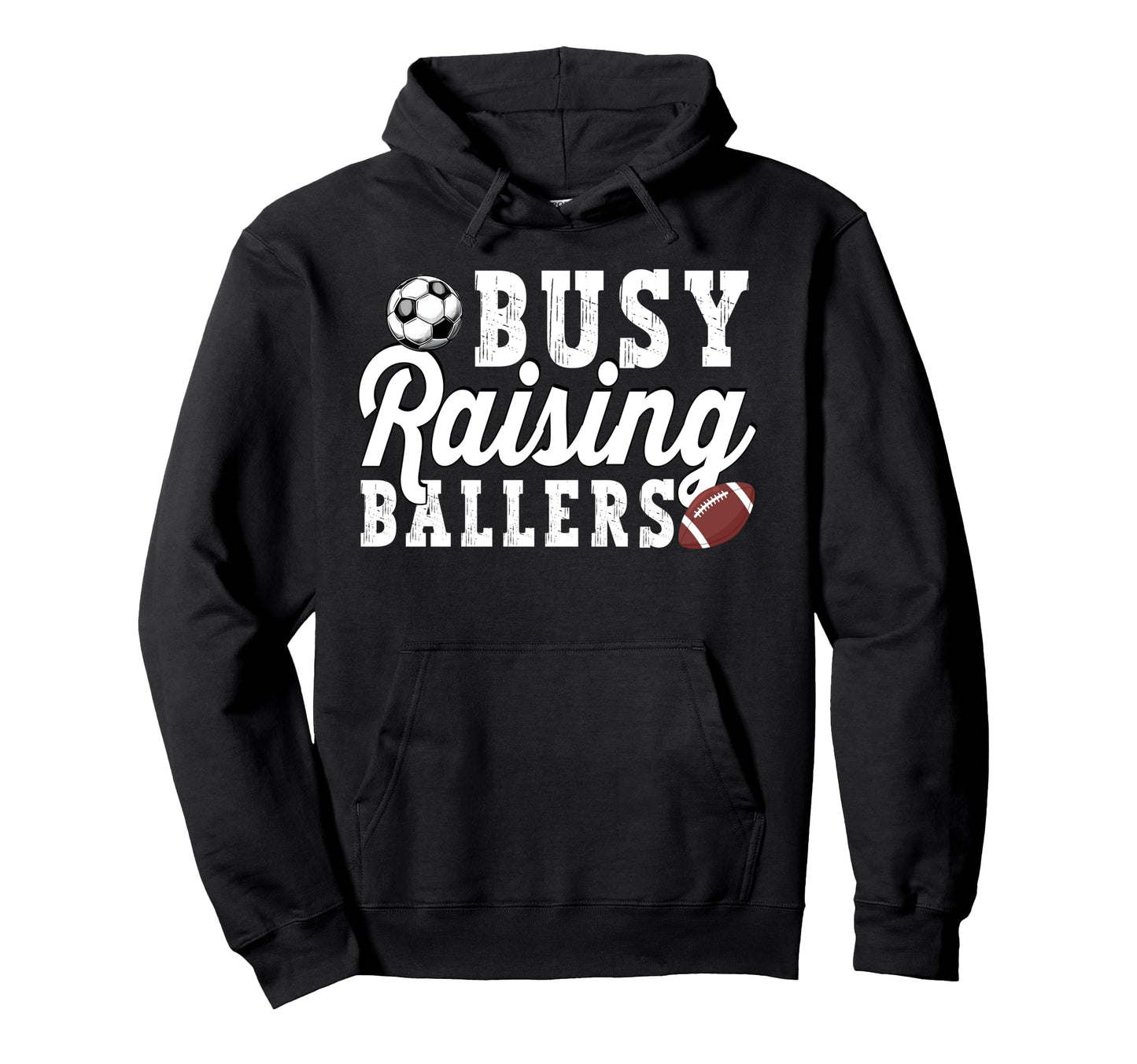 Busy Raising Ballers Football Soccer Dad Hoodie - Graphic Print Men Women - T-Shirt, Sweatshirt, Hoodie