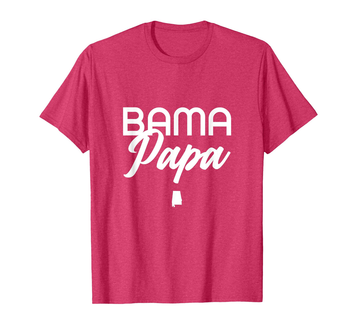 Bama Papa Alabama Dad Grandpa T-Shirt - Unique Graphic Men Women - T-Shirt, Sweatshirt, Hoodie