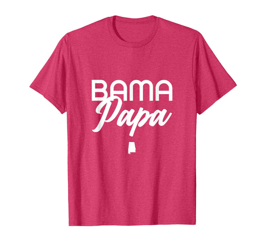 Bama Papa Alabama Dad Grandpa T-Shirt - Unique Graphic Men Women - T-Shirt, Sweatshirt, Hoodie