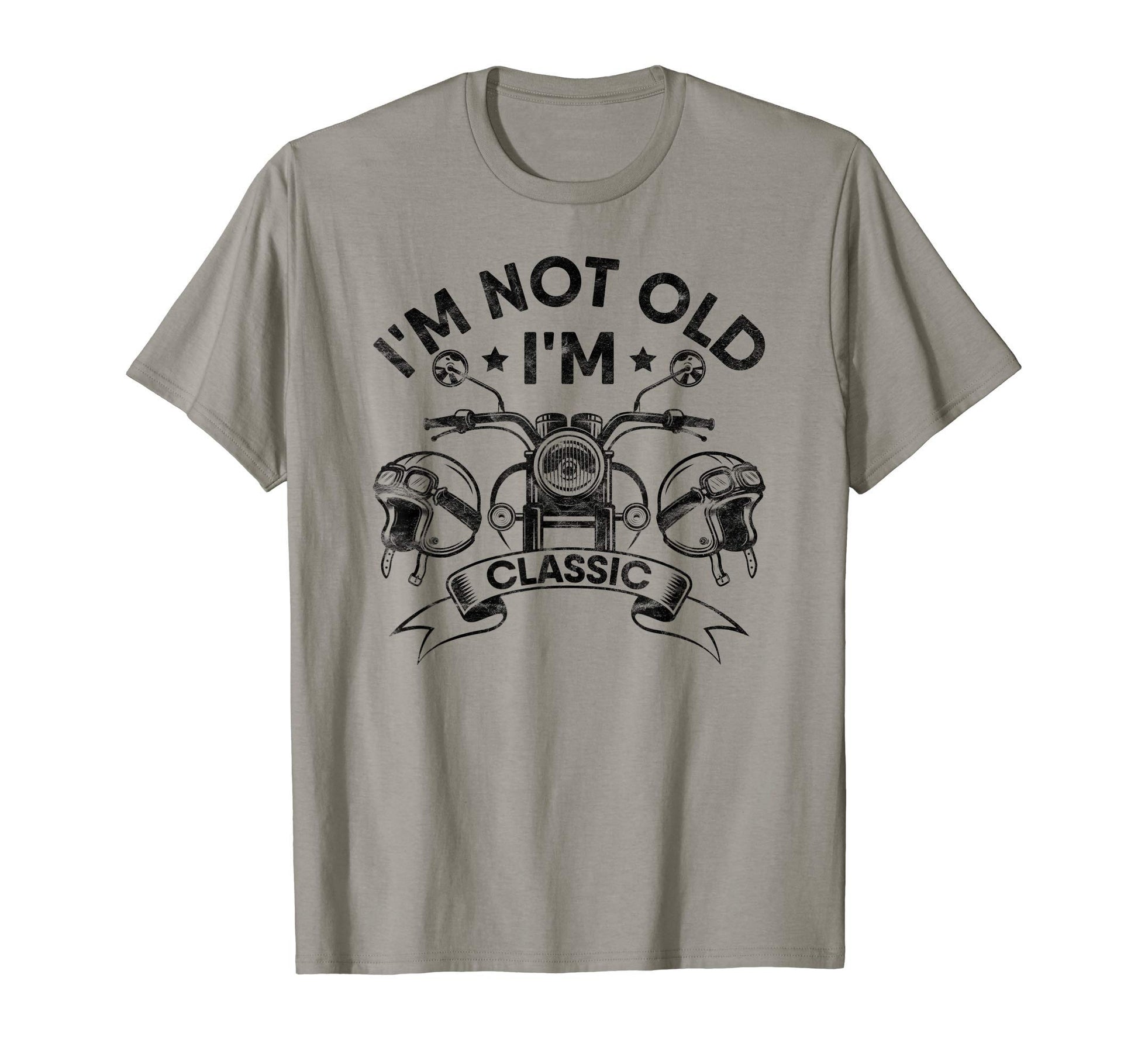 Im Not Old Im Motorcycle Dad Papa T-Shirt - Novelty Apparel for Adults - T-Shirt, Sweatshirt, Hoodie