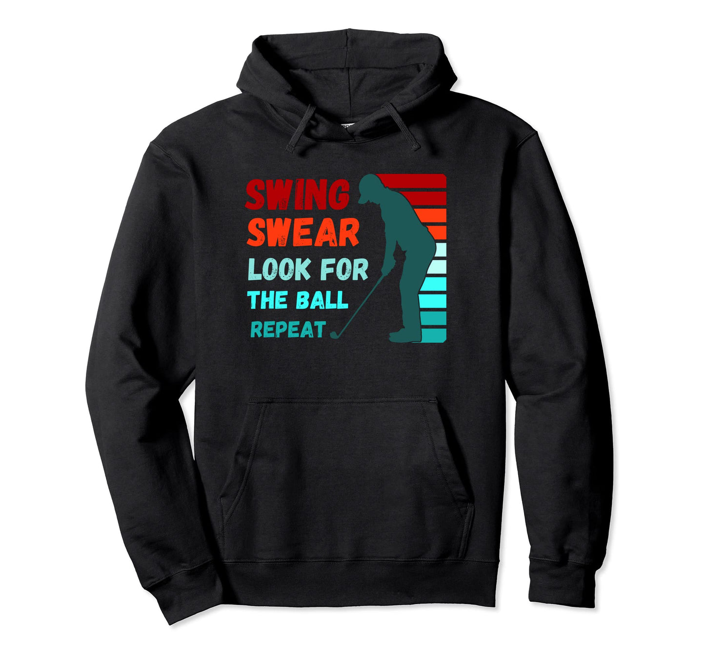 Swing Swear Ball Repeat Funny Dads Hoodie - Fun Novelty Design Men Women - T-Shirt, Sweatshirt, Hoodie