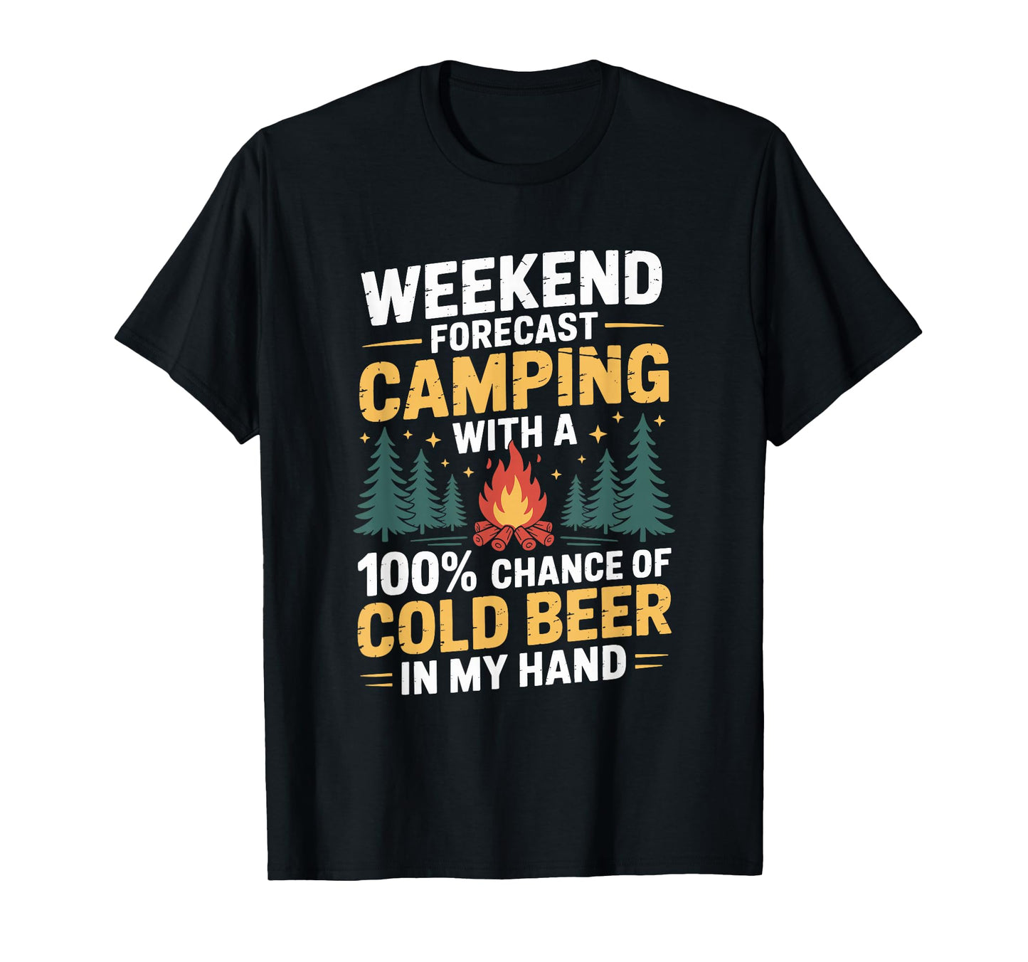 Camp Beer Weekend Forecast Camping 100 T-Shirt - Novelty Apparel Men Women - T-Shirt, Sweatshirt, Hoodie