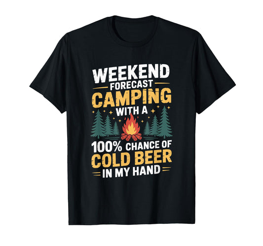 Camp Beer Weekend Forecast Camping 100 T-Shirt - Novelty Apparel Men Women - T-Shirt, Sweatshirt, Hoodie
