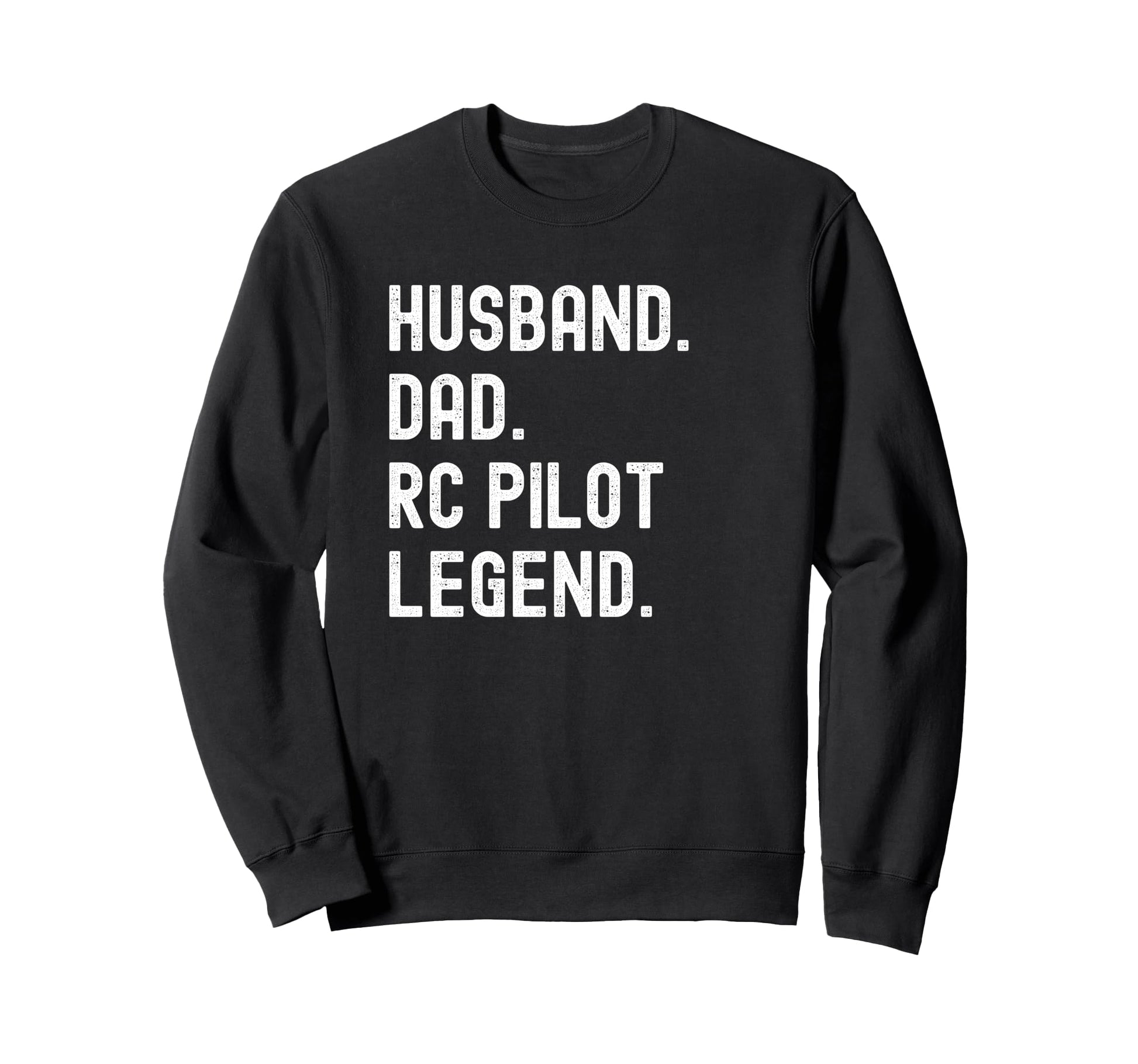 Husband Dad Rc Pilot Legend Sweatshirt - Unique Graphic Men Women - T-Shirt, Sweatshirt, Hoodie
