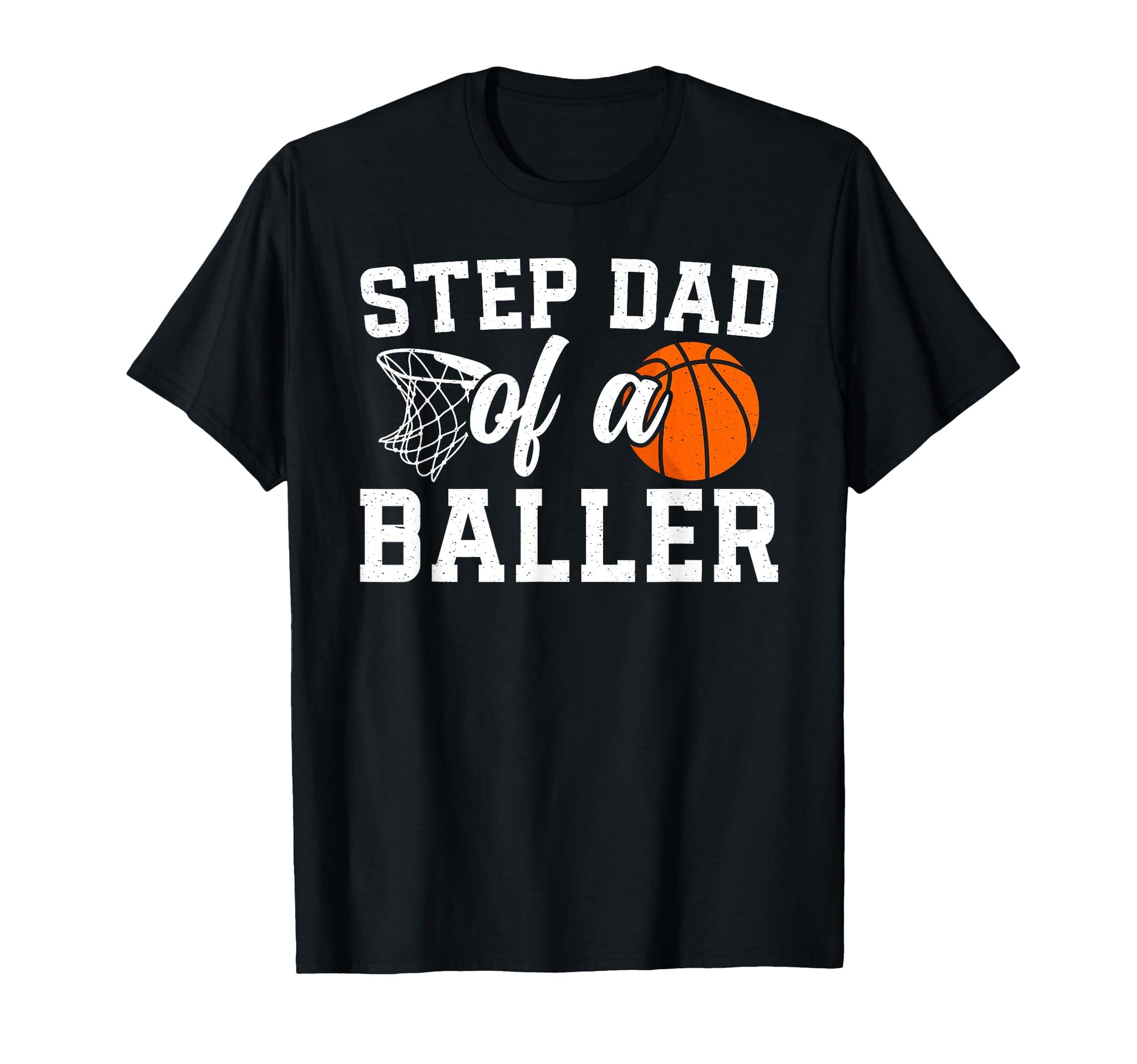 Step Dad Baller Basketball Step Dad T-Shirt - Graphic Print Unisex - T-Shirt, Sweatshirt, Hoodie