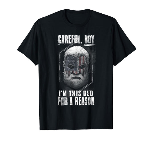 Careful Im This Old Reason T-Shirt - Fun Novelty Design Men Women - T-Shirt, Sweatshirt, Hoodie