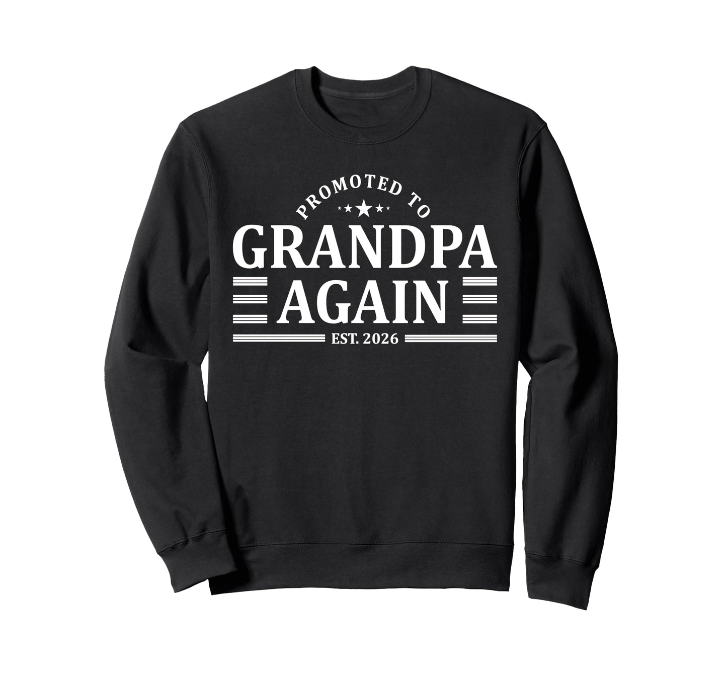 Grandpa Est 2026 First 1St Time Sweatshirt - Streetwear Style for Adults - T-Shirt, Sweatshirt, Hoodie