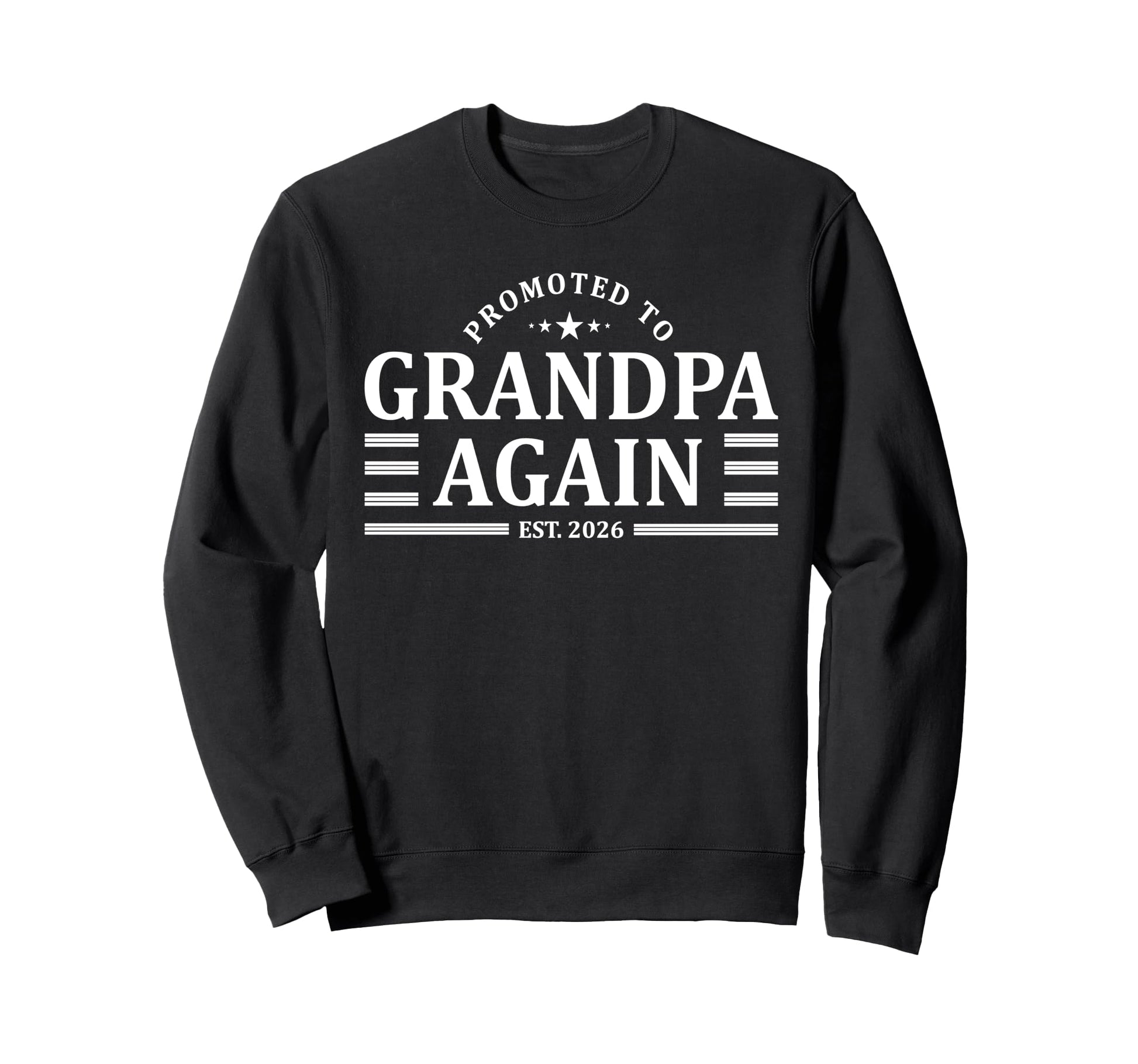 Grandpa Est 2026 First 1St Time Sweatshirt - Streetwear Style for Adults - T-Shirt, Sweatshirt, Hoodie