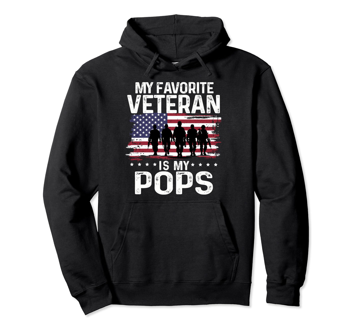 My Favorite Veteran Is My Pops Hoodie - Casual Everyday Wear Unisex - T-Shirt, Sweatshirt, Hoodie