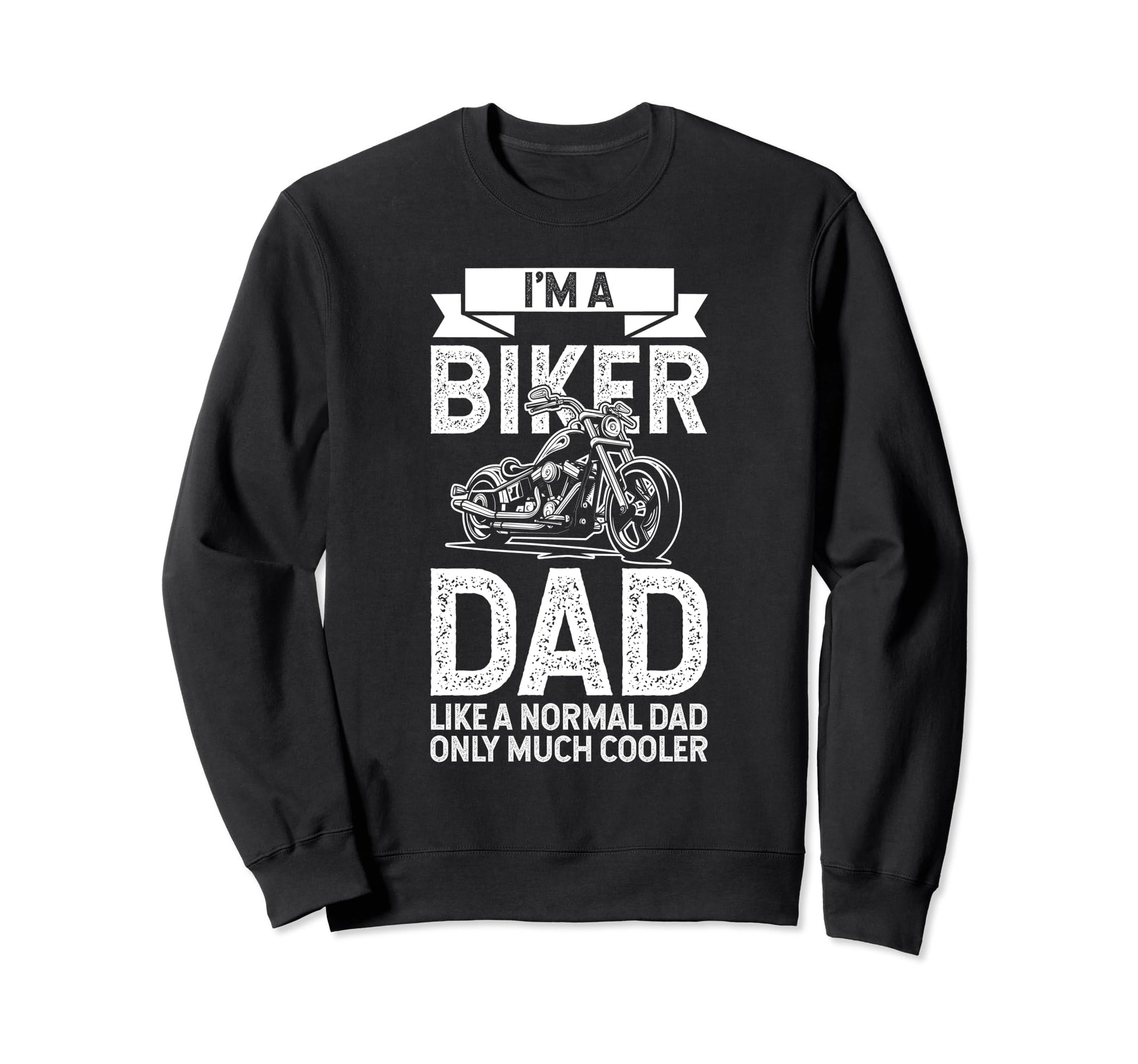 Im Biker Dad Like Normal Dad Only Sweatshirt - Minimalist Print Unisex - T-Shirt, Sweatshirt, Hoodie