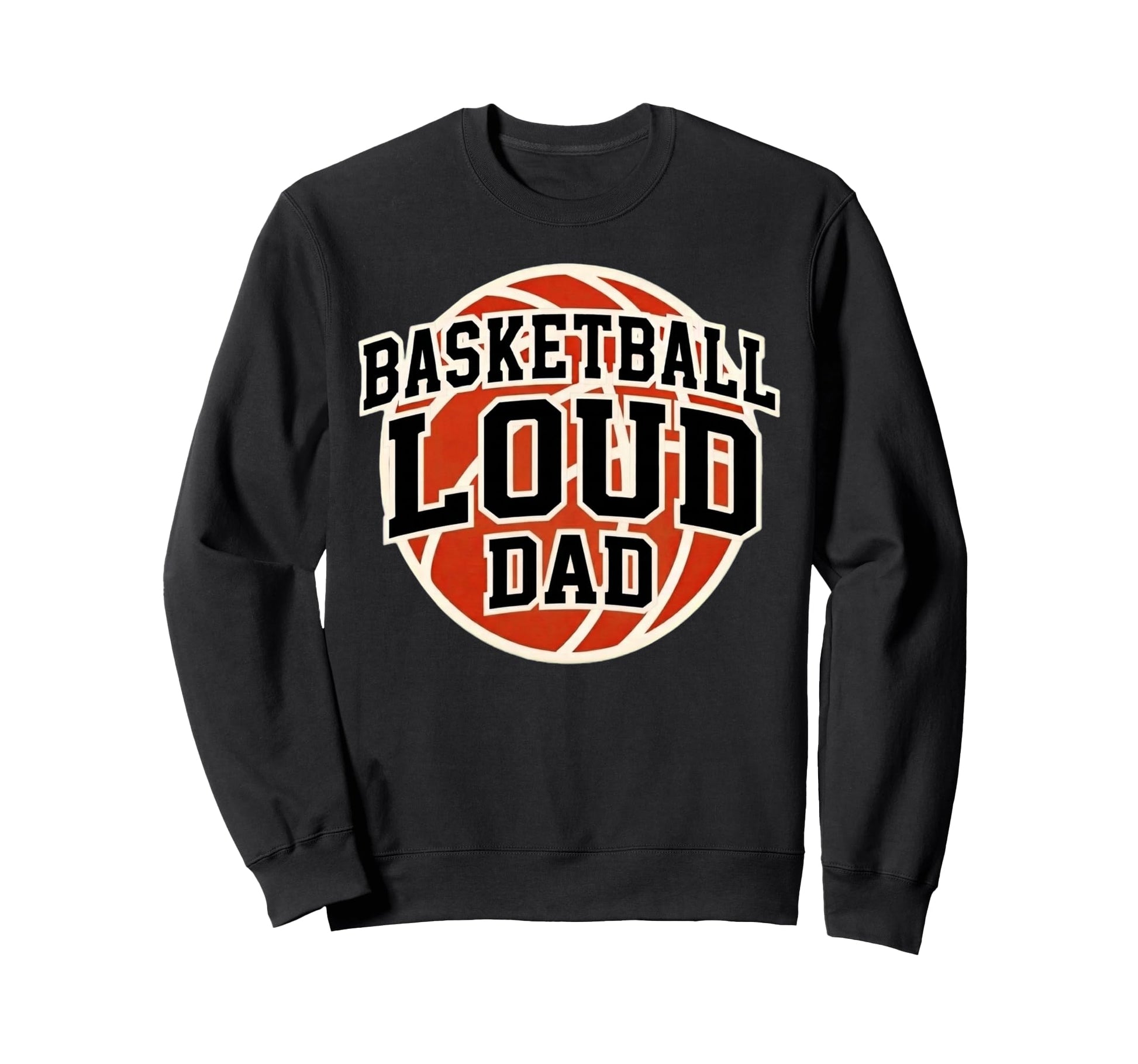 Basketball Loud Dad Game Day Sweatshirt - Minimalist Print Men Women - T-Shirt, Sweatshirt, Hoodie