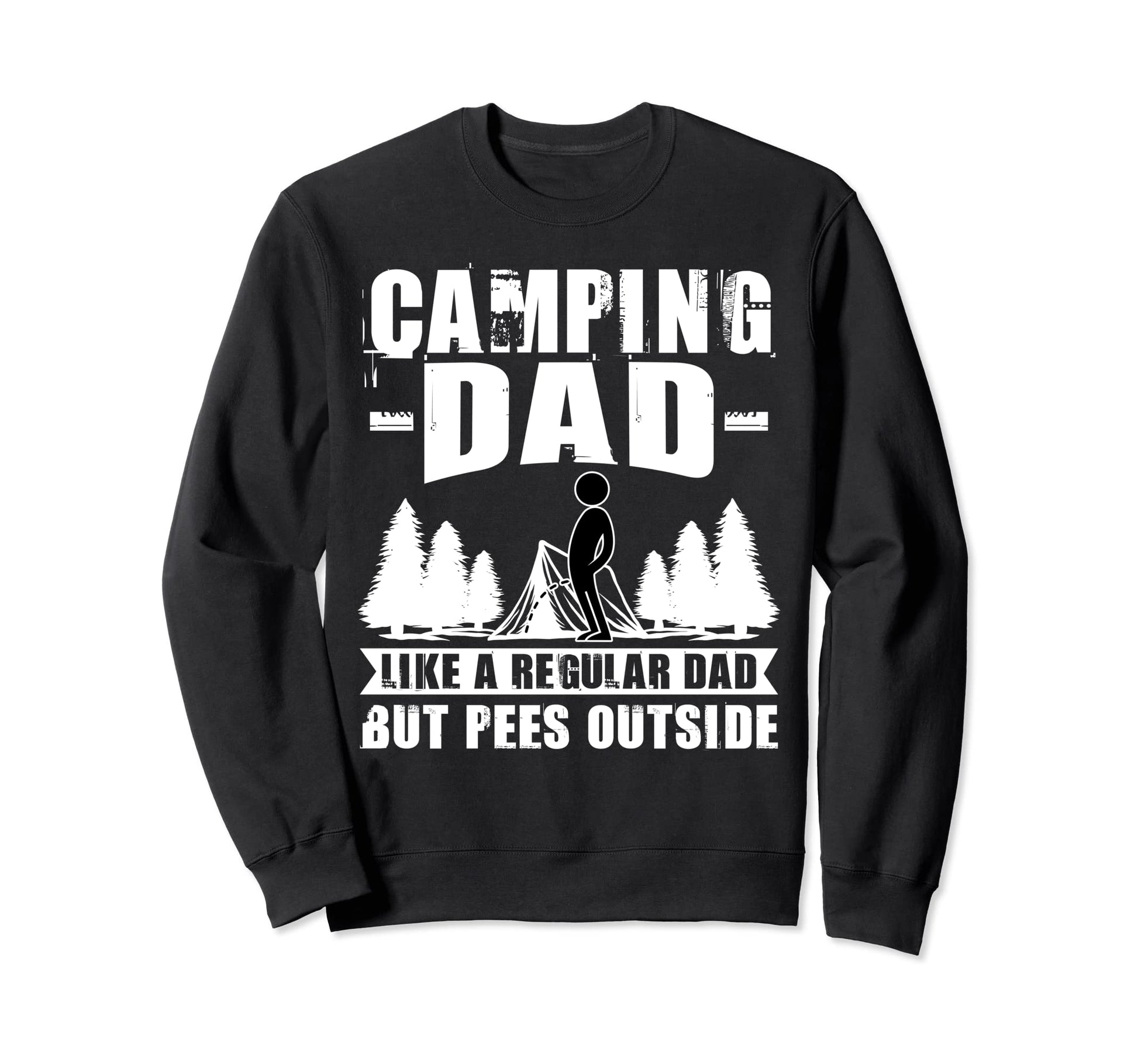 Camping Dad Like Regular Dad But Pees Sweatshirt - Minimalist Print Unisex - T-Shirt, Sweatshirt, Hoodie