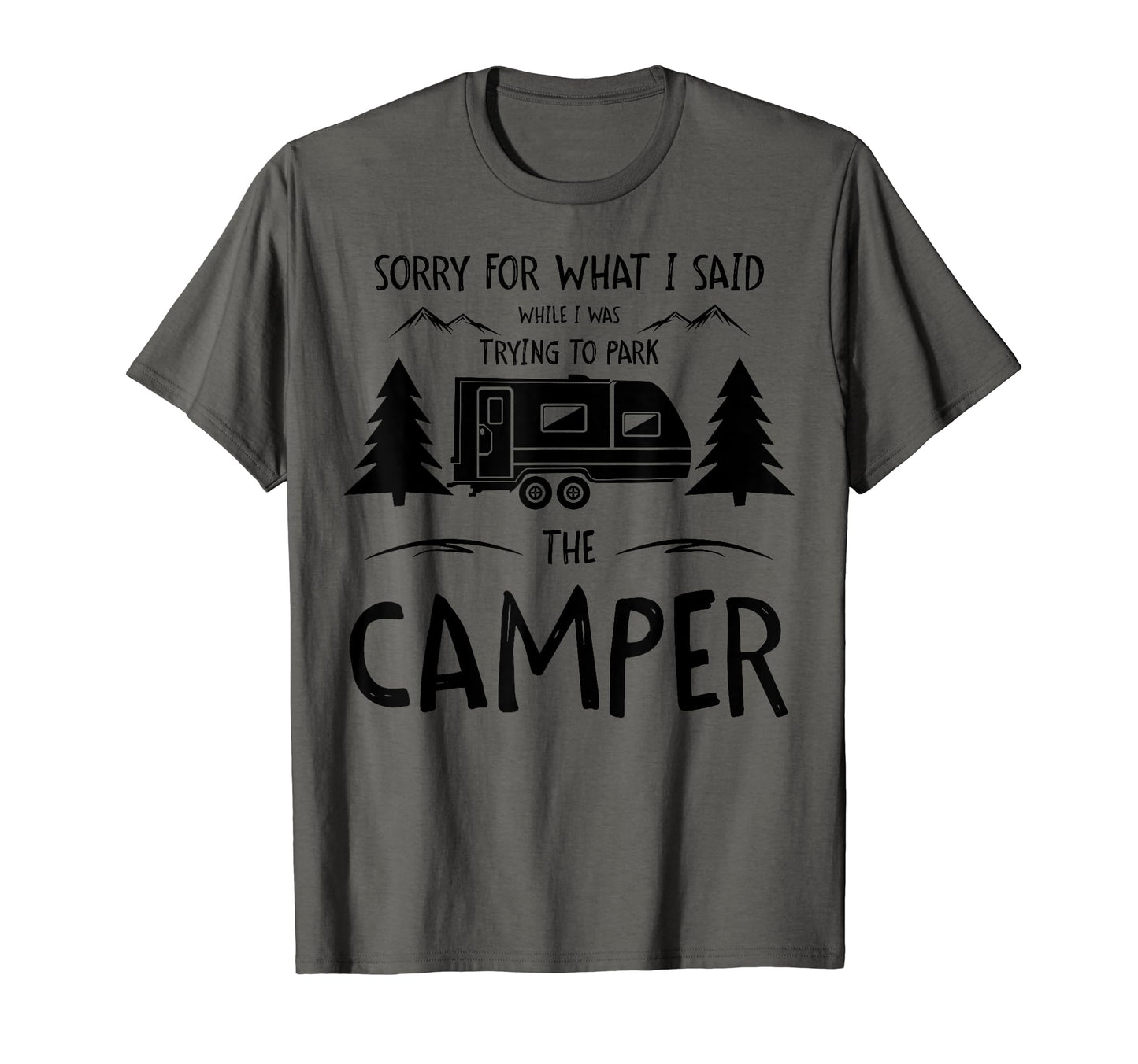 Funny Sorry What I Said While Parking T-Shirt - Novelty Apparel Unisex - T-Shirt, Sweatshirt, Hoodie