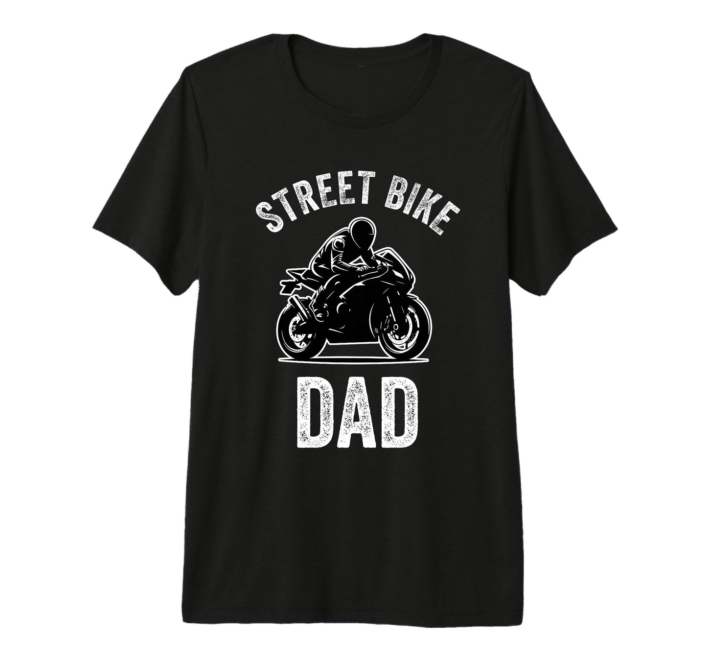 Street Bike Dad Funny Biker Dad T-Shirt - Fun Novelty Design Unisex - T-Shirt, Sweatshirt, Hoodie