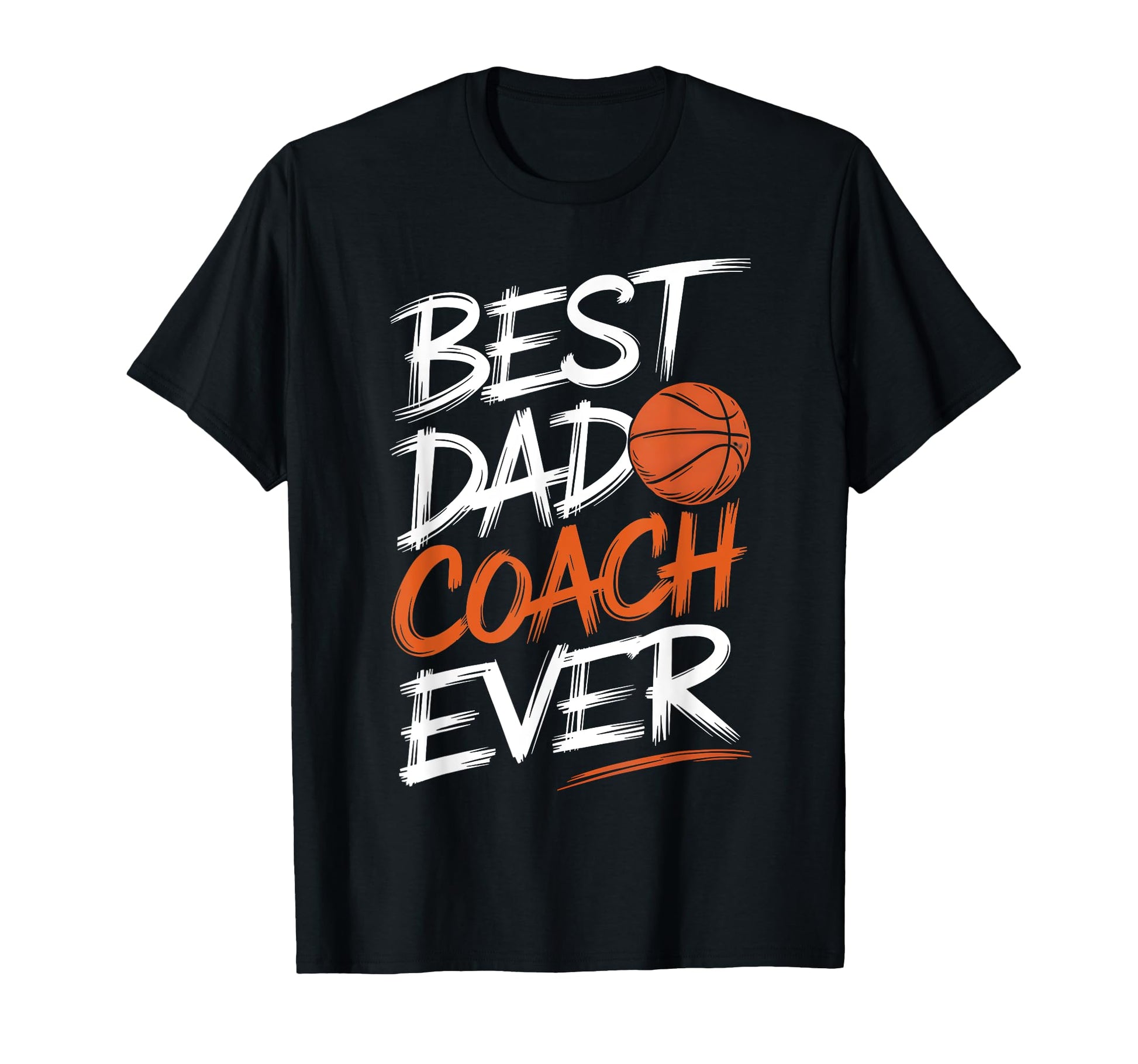Best Dad Coach Ever Basketball T-Shirt - Streetwear Style for Adults - T-Shirt, Sweatshirt, Hoodie