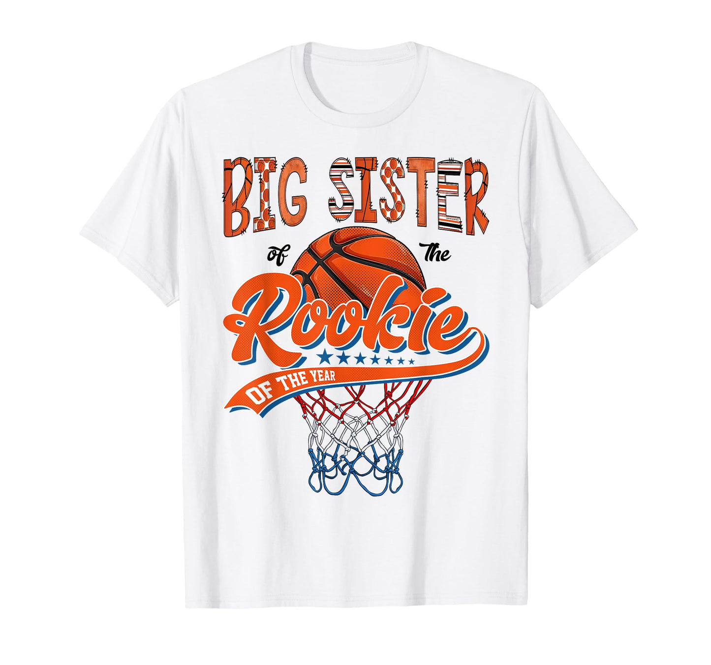 Big Sister Rookie 1St Basketball T-Shirt - Novelty Apparel for Adults - T-Shirt, Sweatshirt, Hoodie