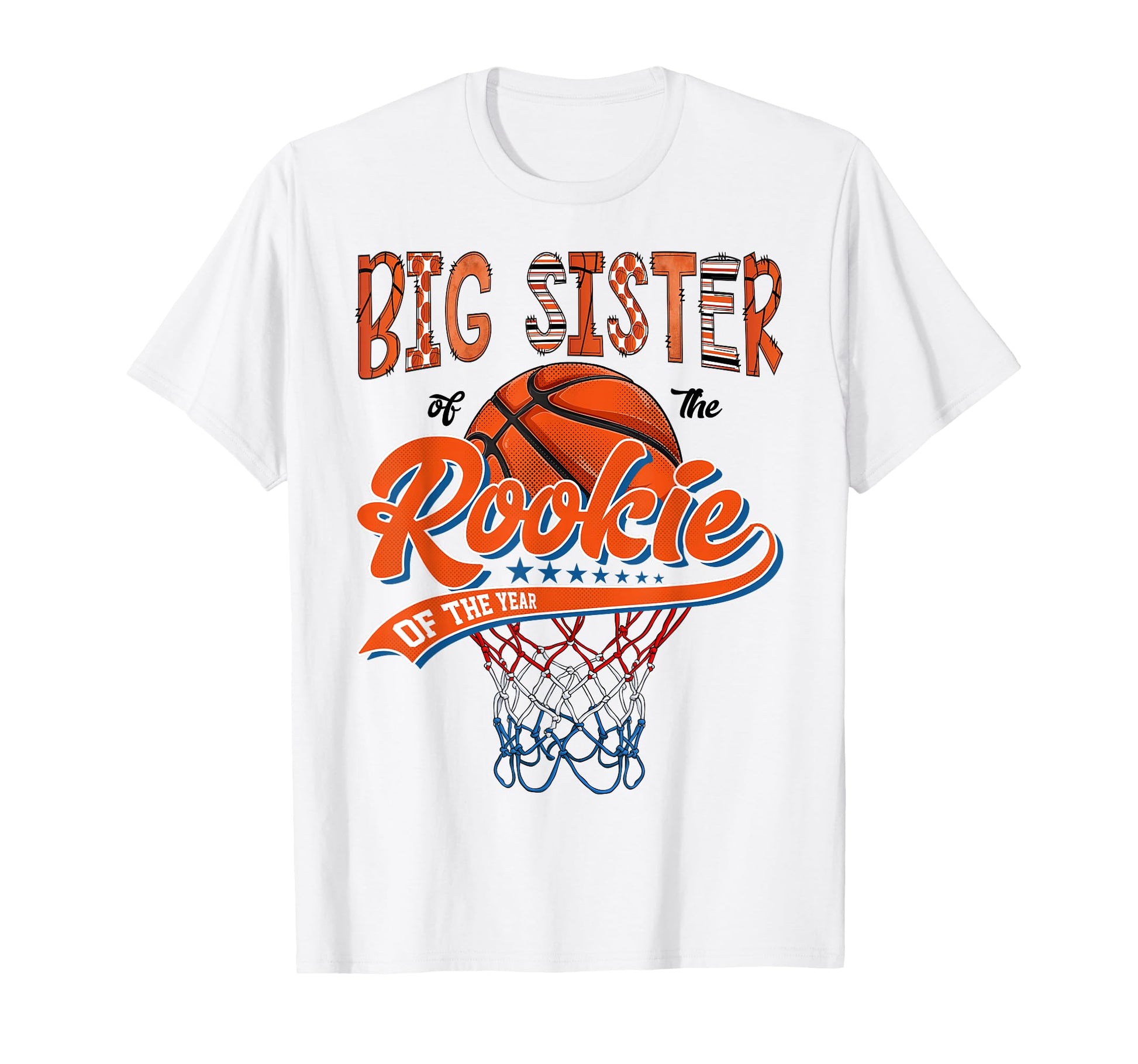 Big Sister Rookie 1St Basketball T-Shirt - Novelty Apparel for Adults - T-Shirt, Sweatshirt, Hoodie
