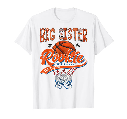 Big Sister Rookie 1St Basketball T-Shirt - Novelty Apparel for Adults - T-Shirt, Sweatshirt, Hoodie