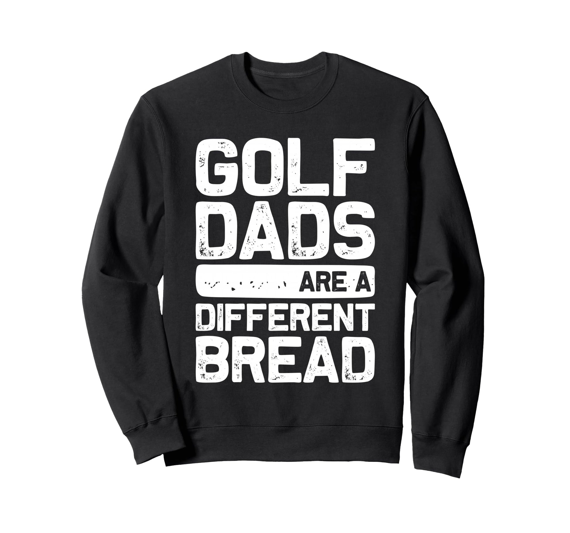 Golf Dads Are Different Breed Funny Sweatshirt - Trendy Graphic for Adults - T-Shirt, Sweatshirt, Hoodie