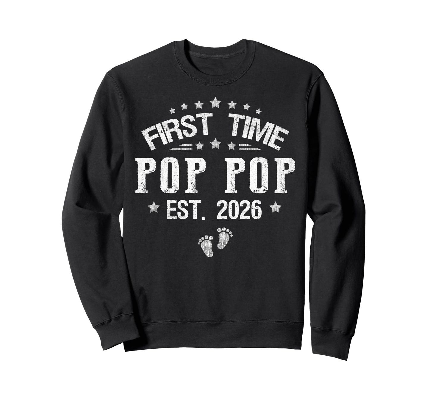 First Time Pop Pop Est 2026 Sweatshirt - Casual Everyday Wear Unisex - T-Shirt, Sweatshirt, Hoodie