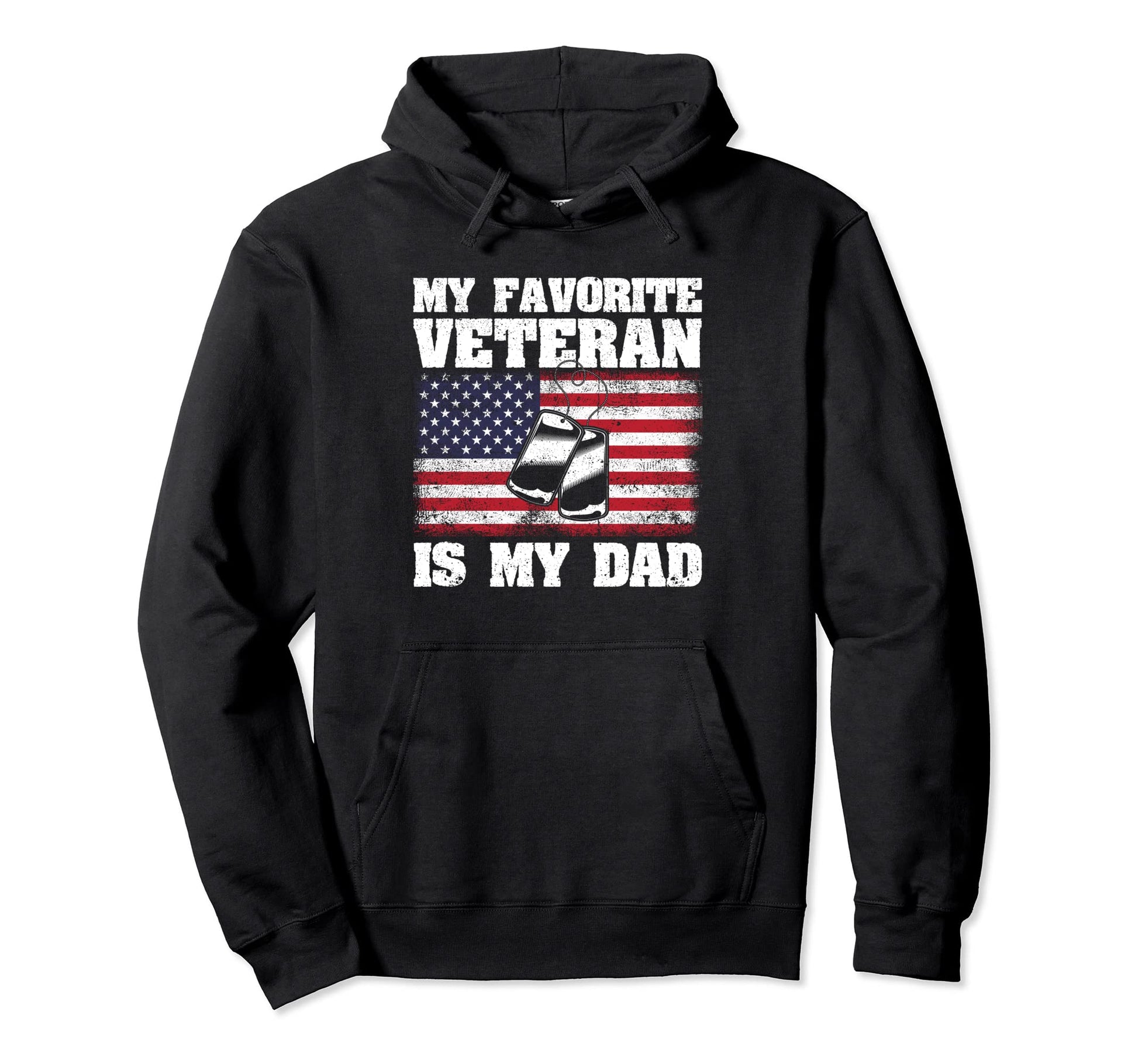 My Favorite Veteran Is My Dad Funny Hoodie - Fun Novelty Design Men Women - T-Shirt, Sweatshirt, Hoodie