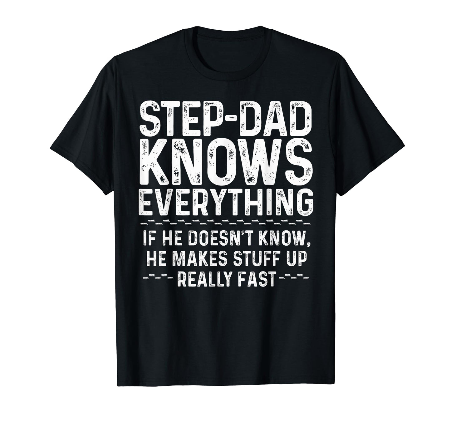 Step Dad Knows Everything Fathers Day T-Shirt - Trendy Graphic for Adults - T-Shirt, Sweatshirt, Hoodie