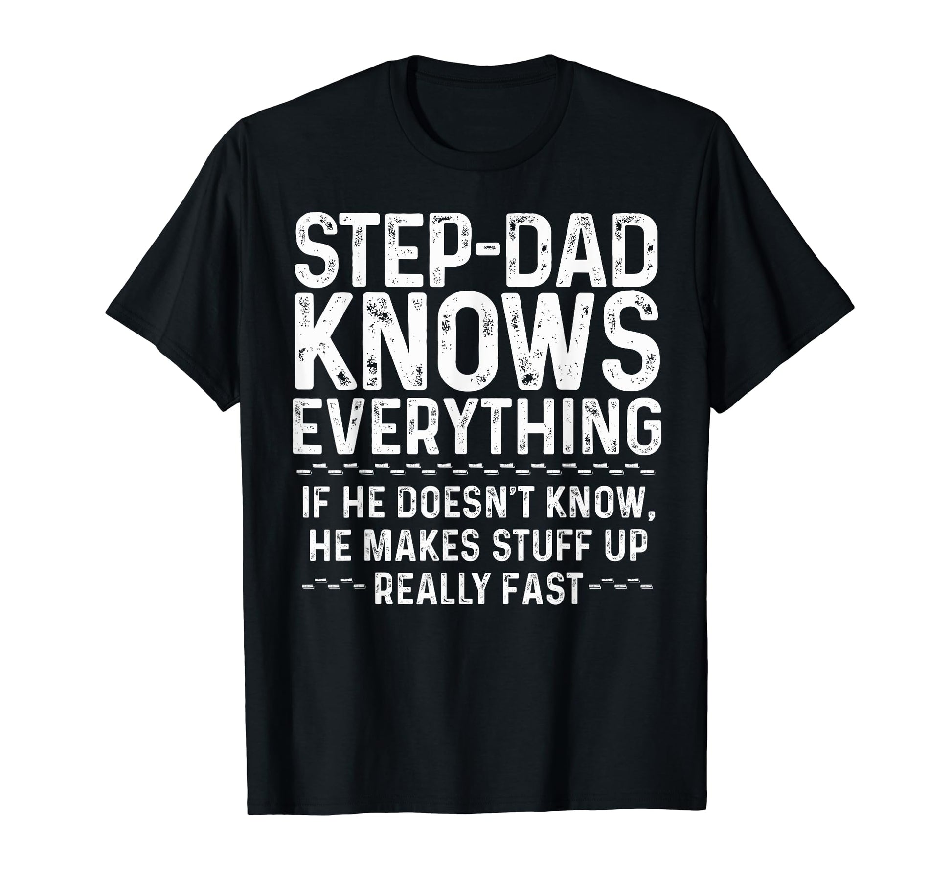 Step Dad Knows Everything Fathers Day T-Shirt - Trendy Graphic for Adults - T-Shirt, Sweatshirt, Hoodie