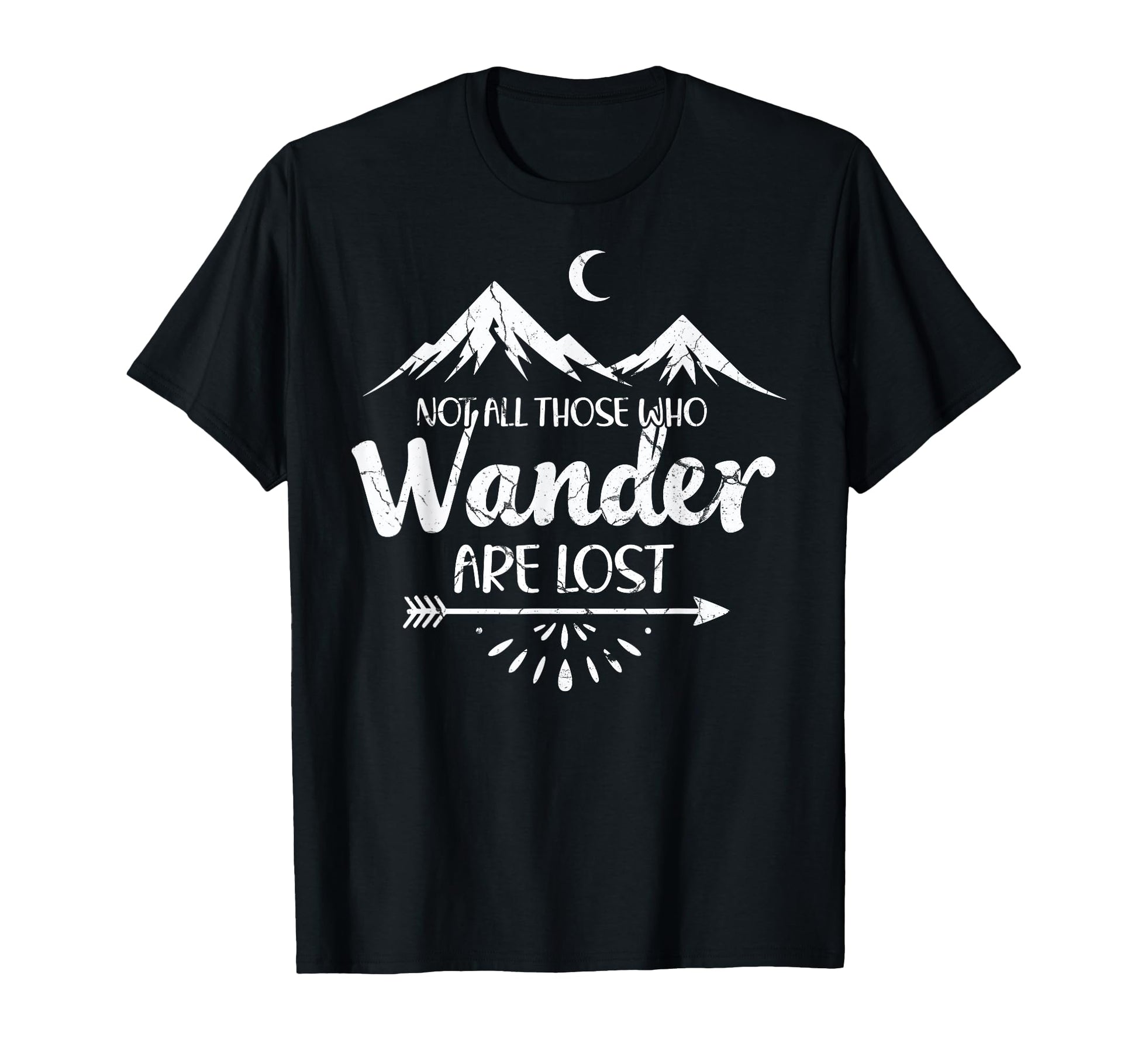 Not All Who Wander Lost Camping Hiking T-Shirt - Graphic Print Unisex - T-Shirt, Sweatshirt, Hoodie