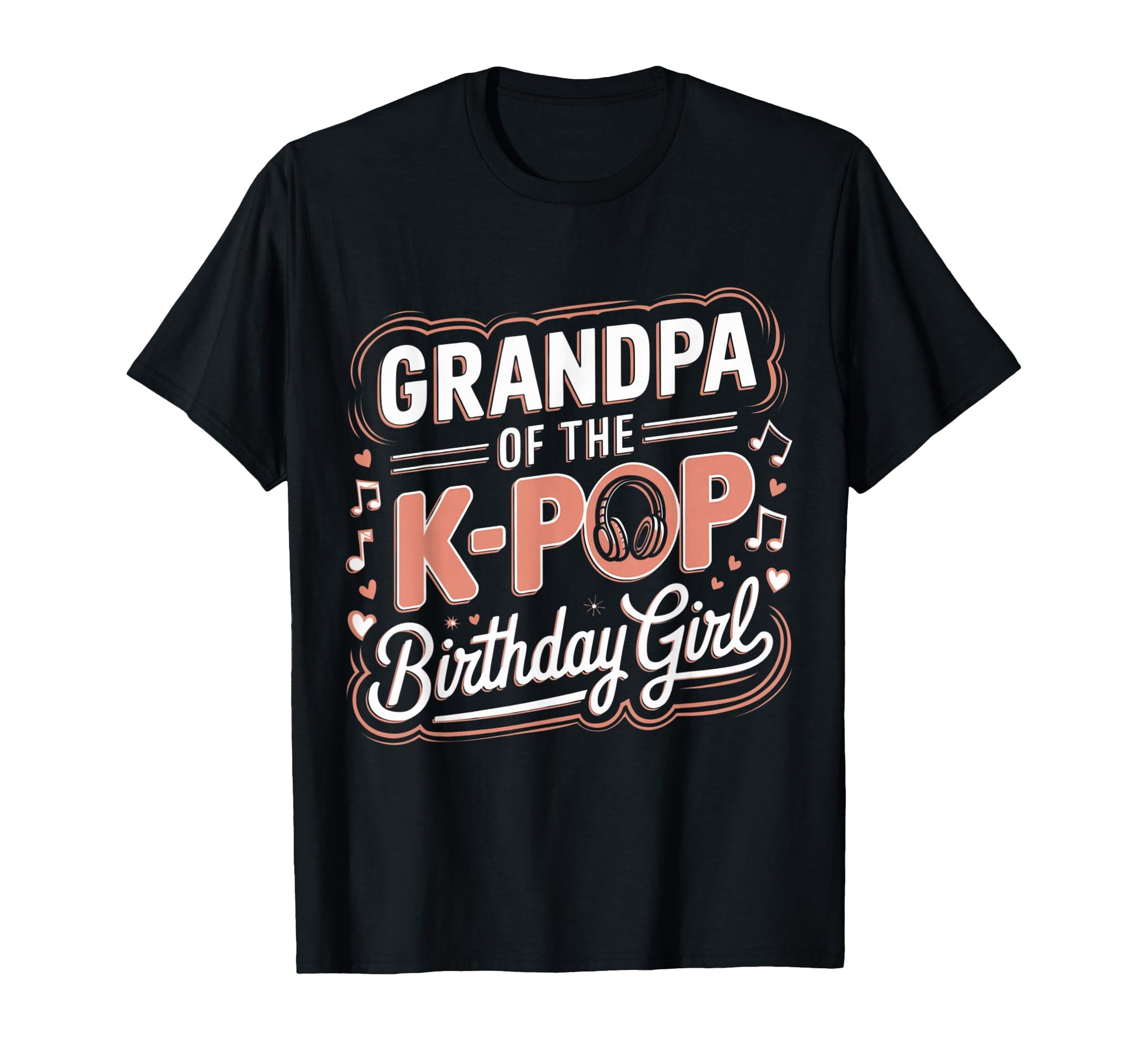 Grandpa K Pop Birthday K Pop Birthday T-Shirt - Streetwear Style Men Women - T-Shirt, Sweatshirt, Hoodie