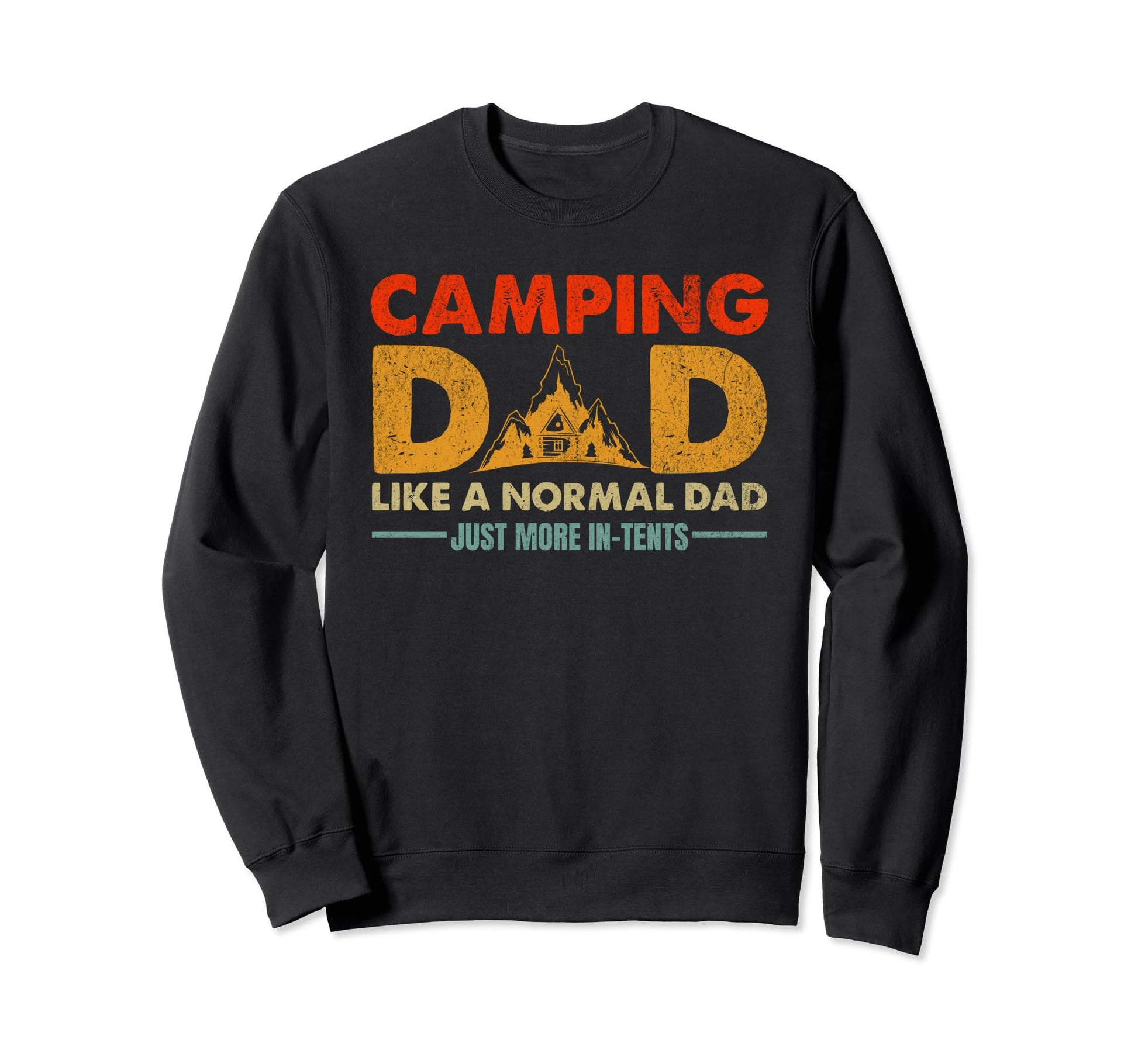 Camping Dad Tents Funny Camper Sweatshirt - Aesthetic Graphic Men Women - T-Shirt, Sweatshirt, Hoodie