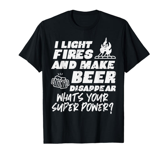 Camping I Light Fires Your Superpower T-Shirt - Aesthetic Graphic Unisex - T-Shirt, Sweatshirt, Hoodie