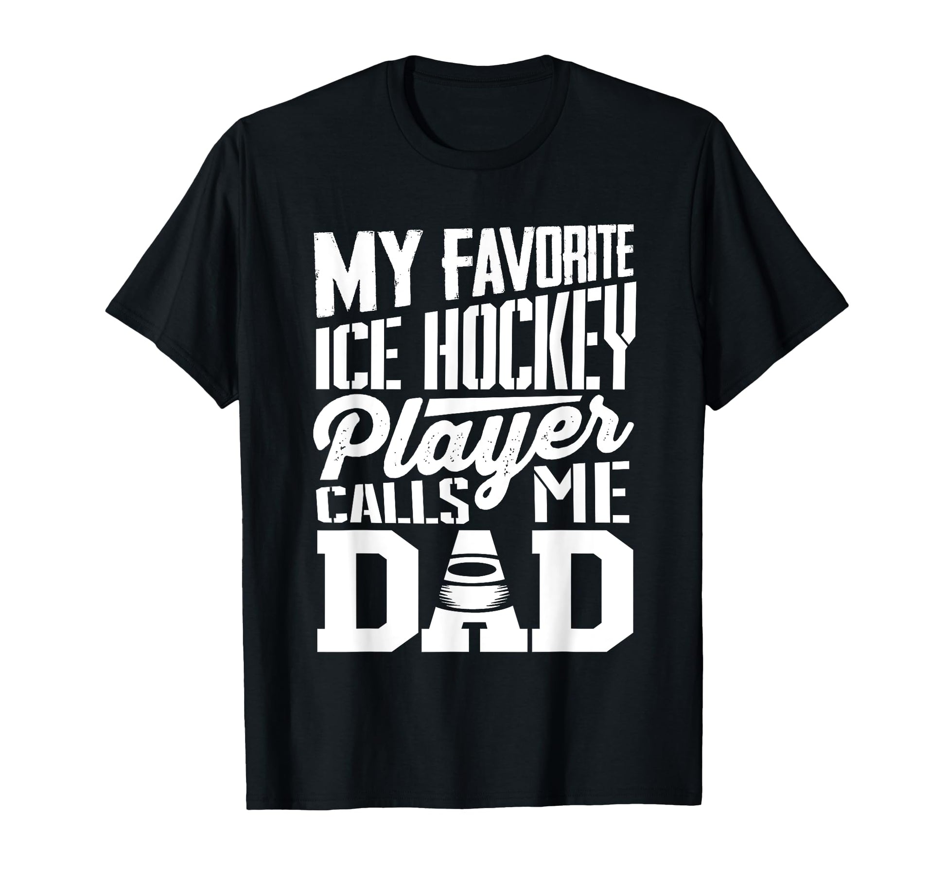Ice Hockey Dad Ice Hockey Lover T-Shirt - Novelty Apparel Men Women - T-Shirt, Sweatshirt, Hoodie