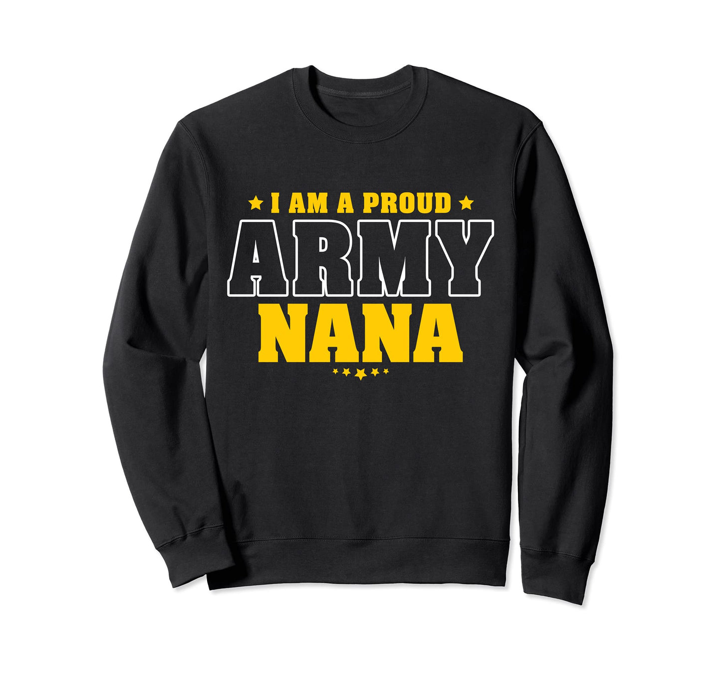 I Am Proud Army Nana Patriotic Pride Sweatshirt - Custom Art Print Unisex - T-Shirt, Sweatshirt, Hoodie