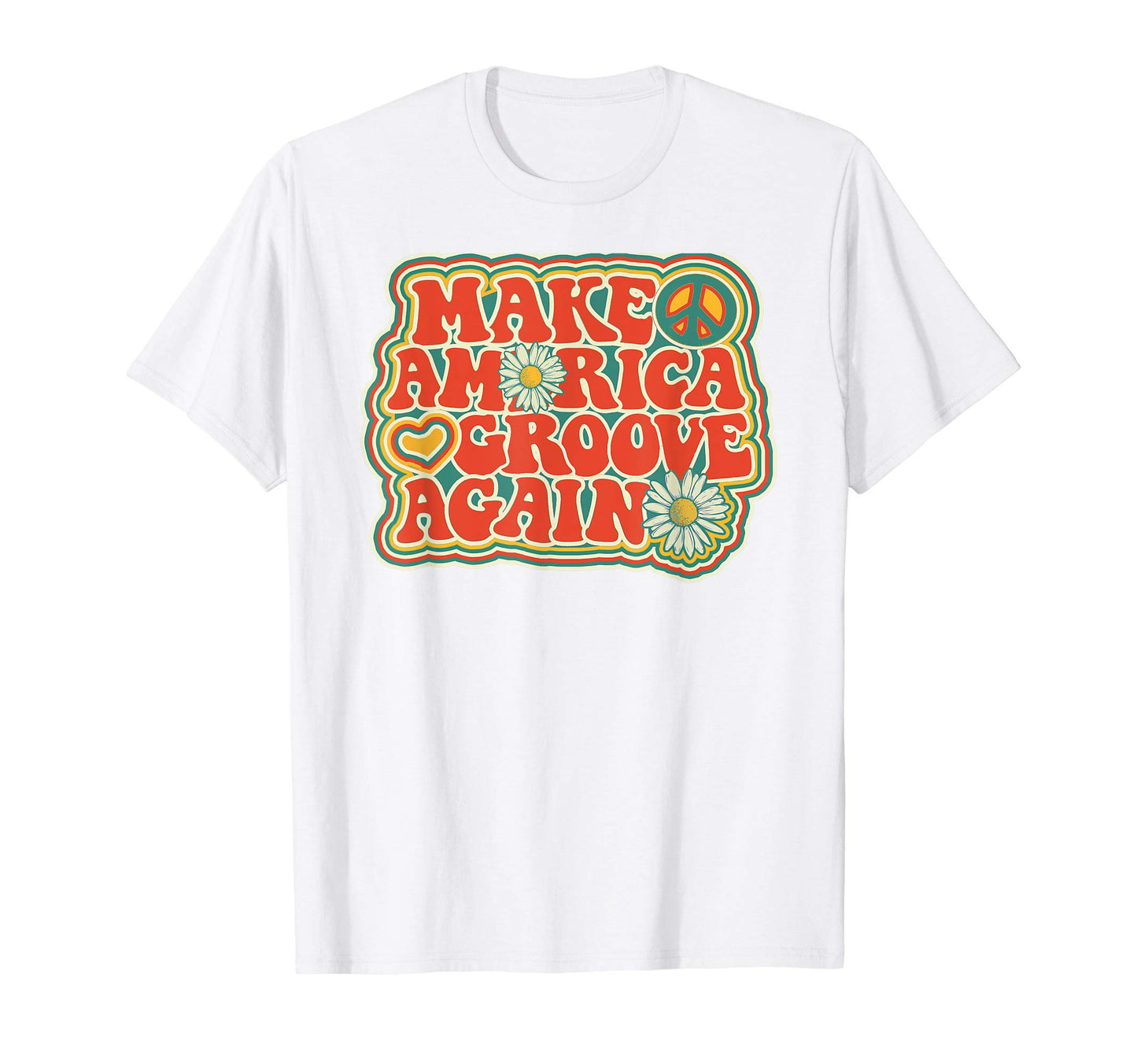 Make America Groove Again Pop Daisy T-Shirt - Custom Art Print Men Women - T-Shirt, Sweatshirt, Hoodie