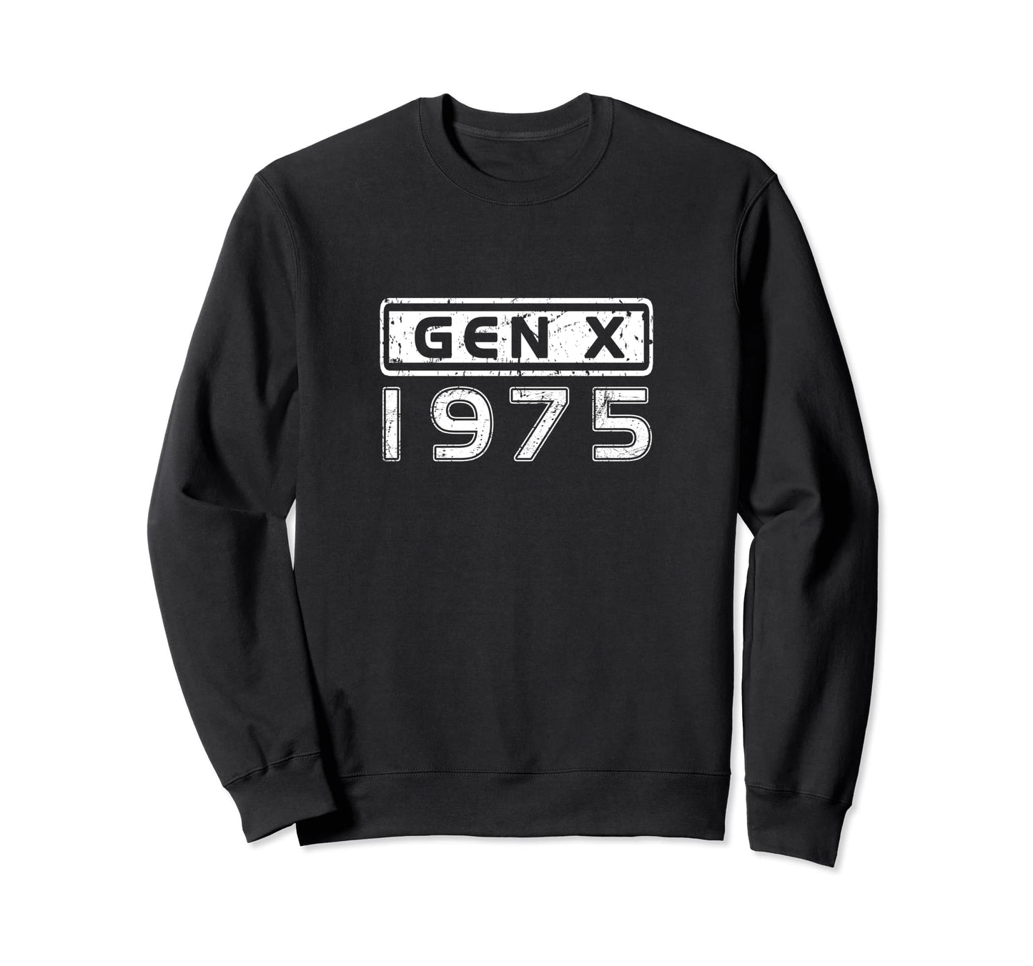 Gen X 1975 Birthday Generation X Sweatshirt - Unique Graphic for Adults - T-Shirt, Sweatshirt, Hoodie