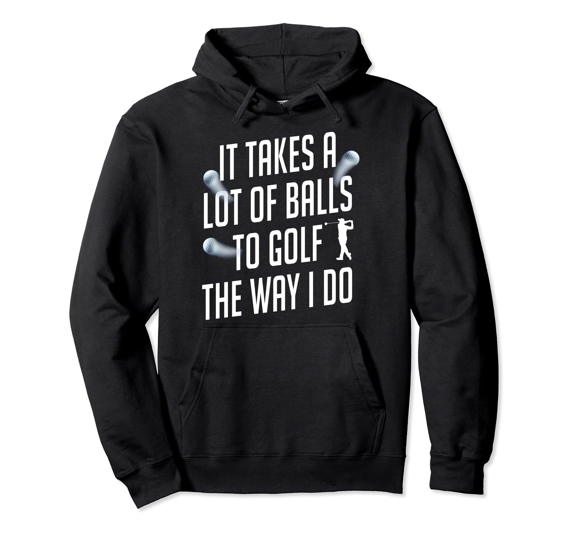 Funny Golf Shirts Takes Lot Balls Hoodie - Aesthetic Graphic for Adults - T-Shirt, Sweatshirt, Hoodie