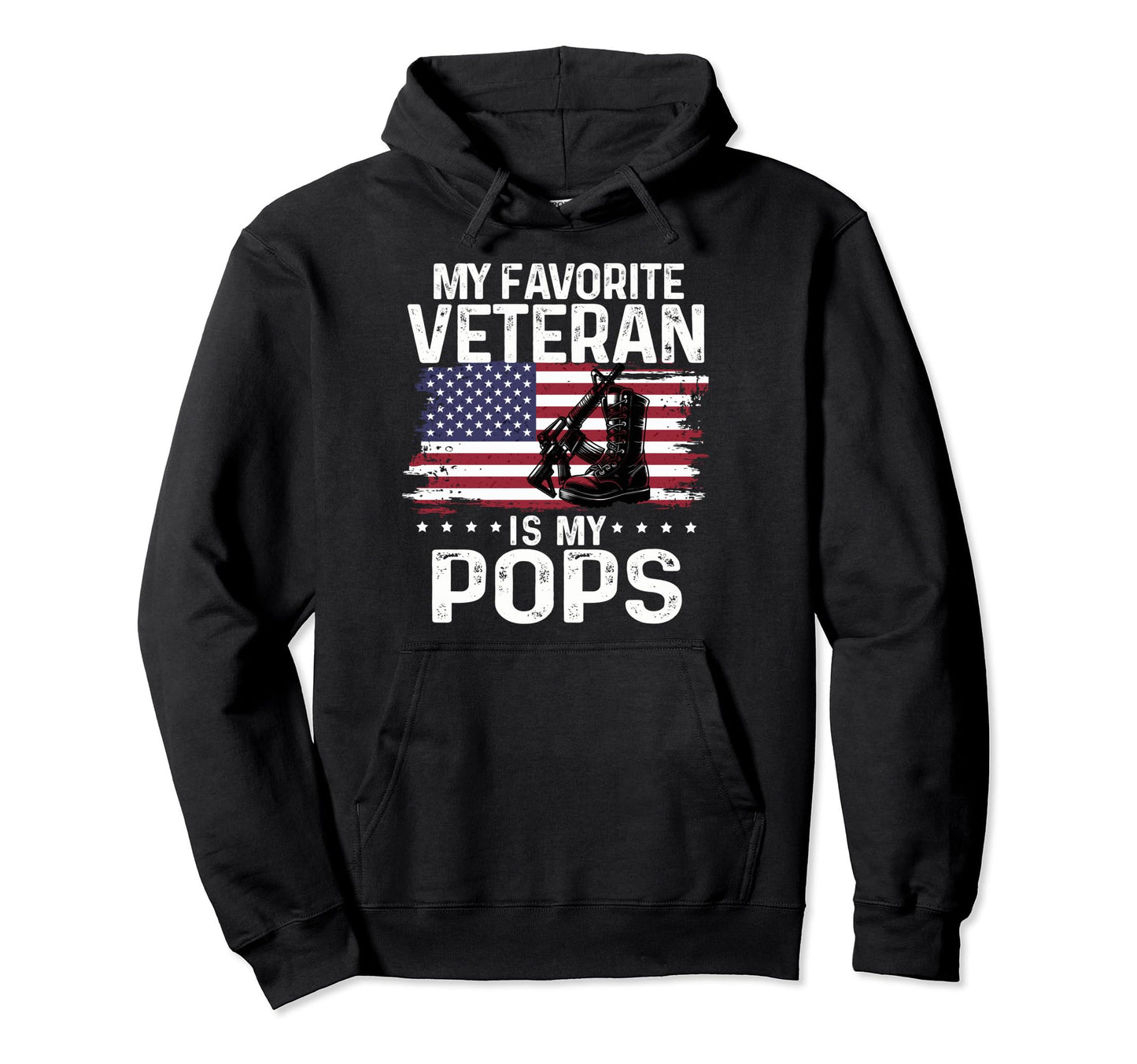 My Favorite Veteran Is My Pops Hoodie - Fun Novelty Design for Adults - T-Shirt, Sweatshirt, Hoodie