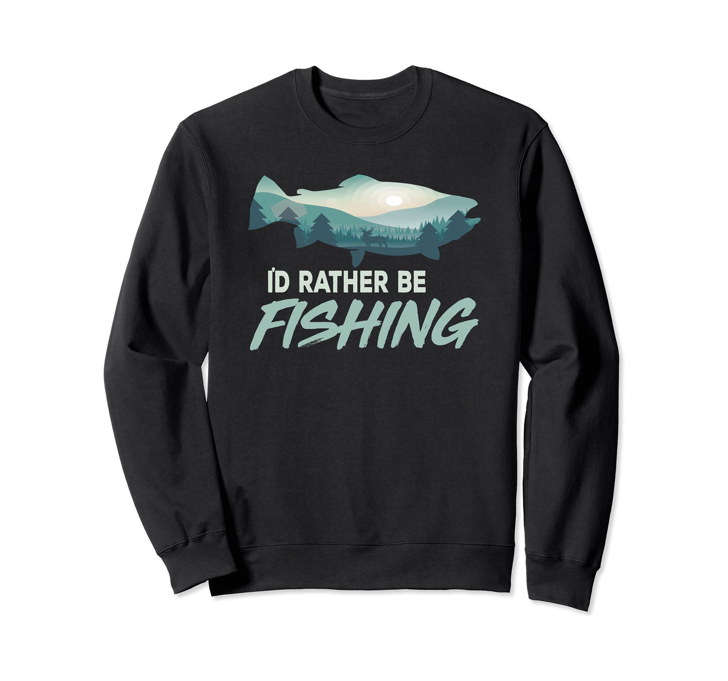 Id Rather Be Fishing Trout Sweatshirt - Fun Novelty Design for Adults - T-Shirt, Sweatshirt, Hoodie