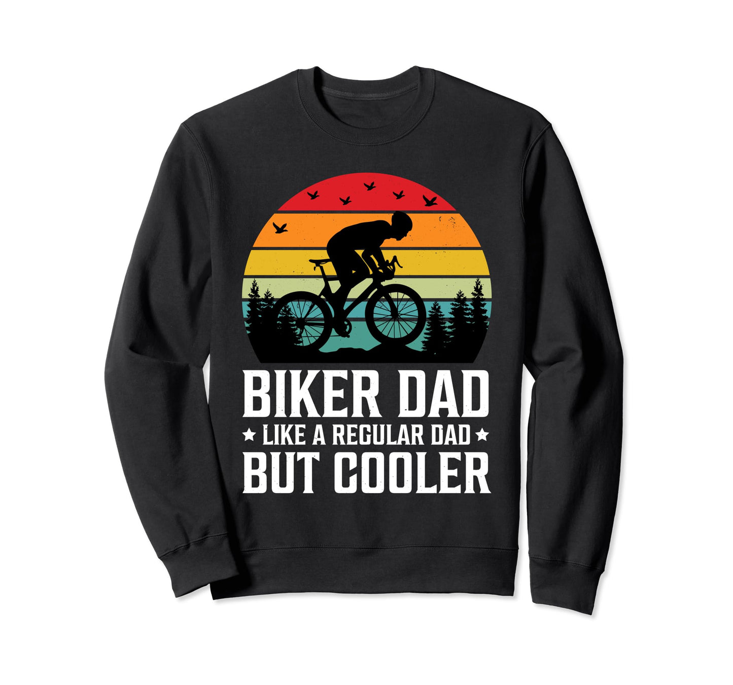 Biker Dad Like Regular Dad But Sweatshirt - Graphic Print for Adults - T-Shirt, Sweatshirt, Hoodie