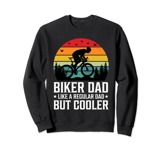Biker Dad Like Regular Dad But Sweatshirt - Graphic Print for Adults - T-Shirt, Sweatshirt, Hoodie