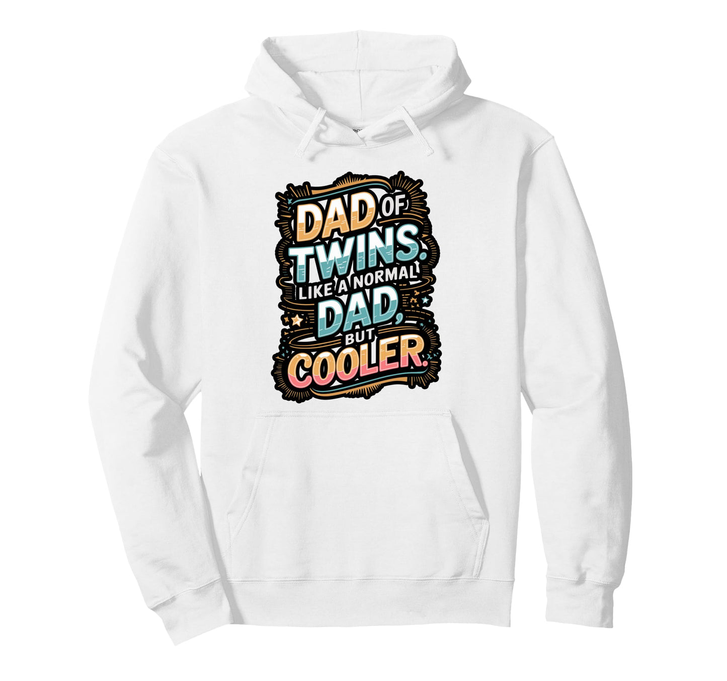 Dad Twins Like Normal Dad But Cooler Hoodie - Novelty Apparel Unisex - T-Shirt, Sweatshirt, Hoodie