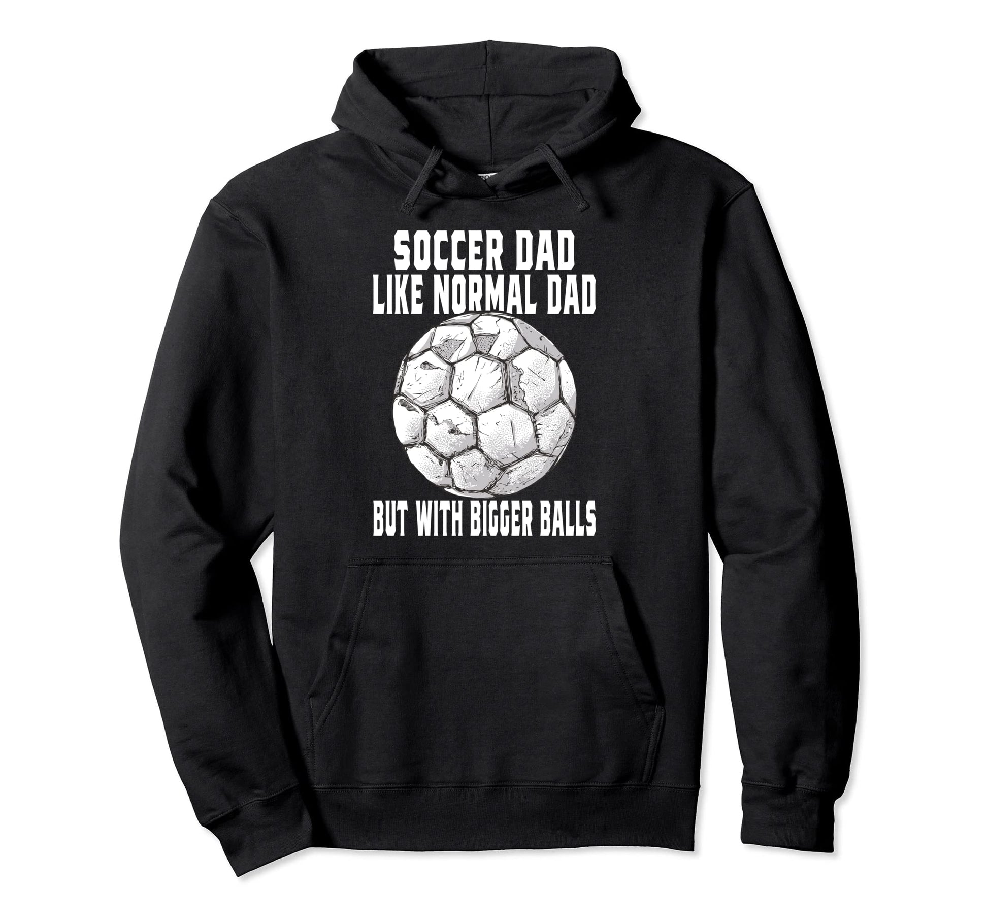 Soccer Game Day Soccer Dad Like Normal Hoodie - Trendy Graphic for Adults - T-Shirt, Sweatshirt, Hoodie